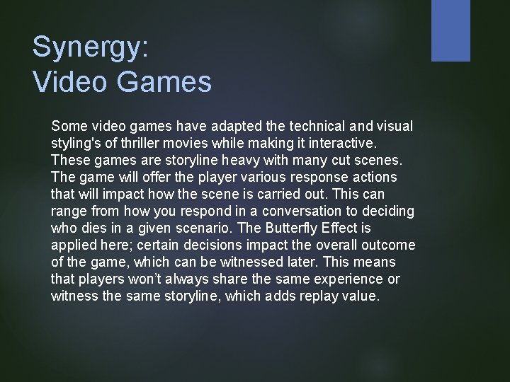 Synergy: Video Games Some video games have adapted the technical and visual styling's of