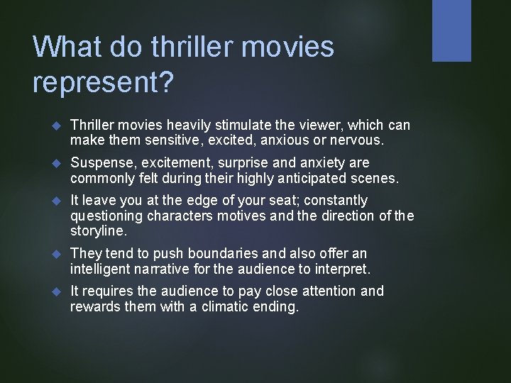 What do thriller movies represent? Thriller movies heavily stimulate the viewer, which can make