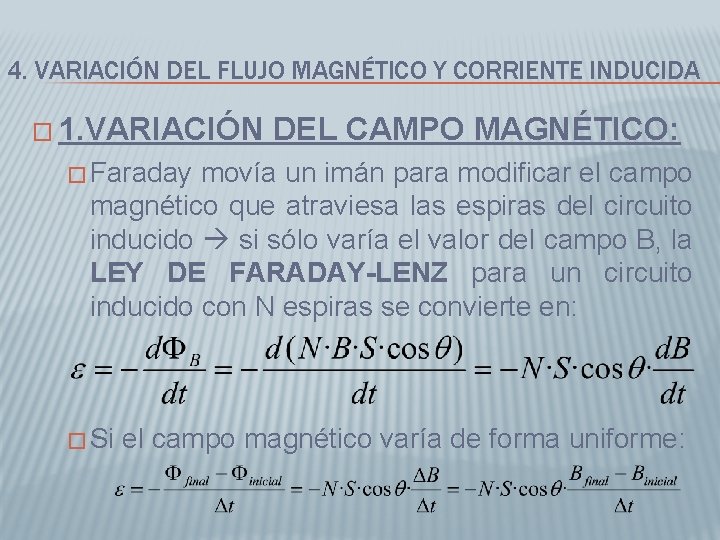 4. VARIACIÓN DEL FLUJO MAGNÉTICO Y CORRIENTE INDUCIDA � 1. VARIACIÓN DEL CAMPO MAGNÉTICO: