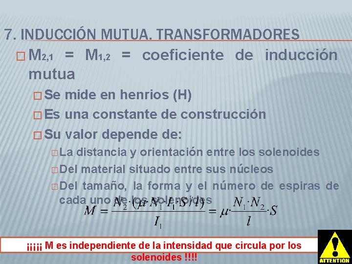 7. INDUCCIÓN MUTUA. TRANSFORMADORES � M 2, 1 = M 1, 2 = coeficiente