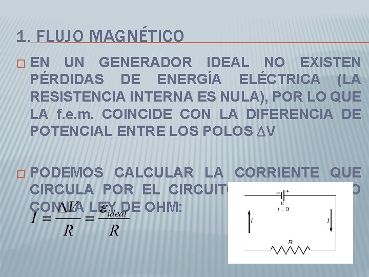 1. FLUJO MAGNÉTICO � EN UN GENERADOR IDEAL NO EXISTEN PÉRDIDAS DE ENERGÍA ELÉCTRICA