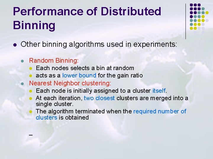 Performance of Distributed Binning l Other binning algorithms used in experiments: l l Random