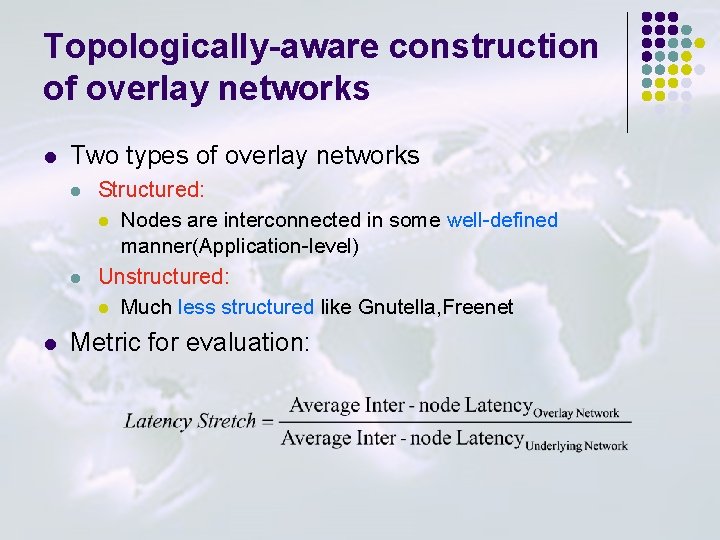 Topologically-aware construction of overlay networks l Two types of overlay networks l l l