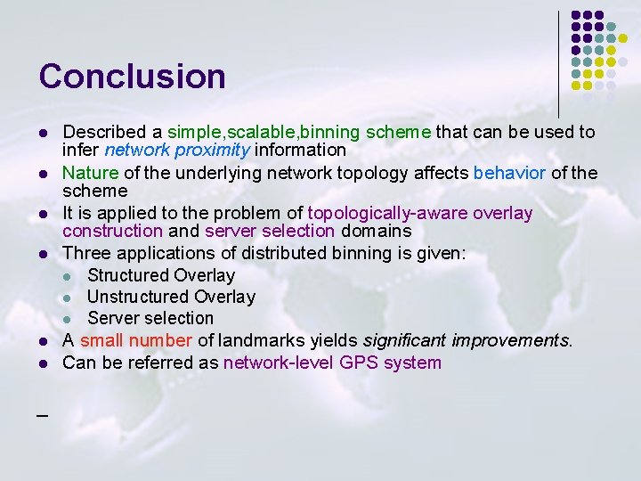 Conclusion l l l _ Described a simple, scalable, binning scheme that can be