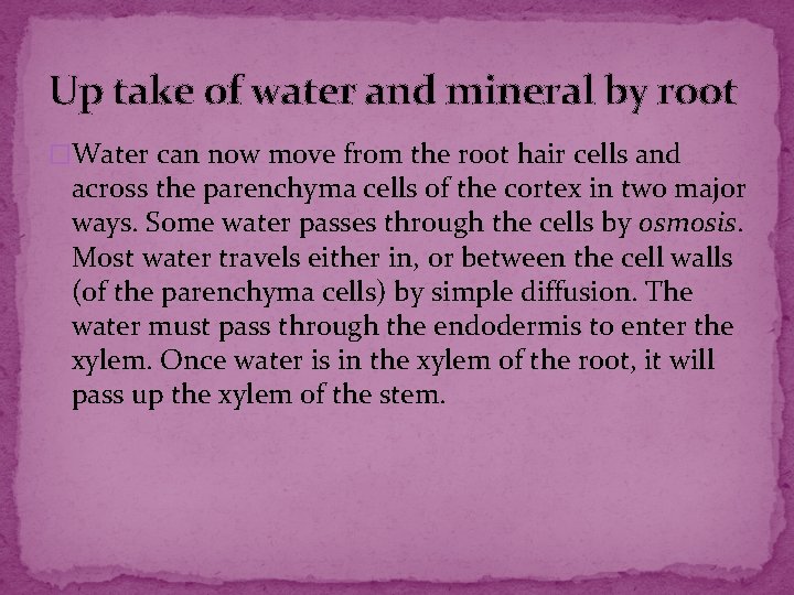 Up take of water and mineral by root �Water can now move from the Up take of water and mineral by root �Water can now move from the
