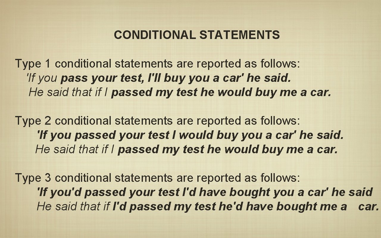 CONDITIONAL STATEMENTS Type 1 conditional statements are reported as follows: 'If you pass your