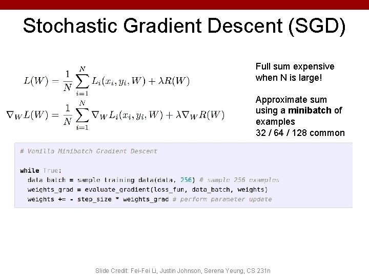 Stochastic Gradient Descent (SGD) Full sum expensive when N is large! Approximate sum using Stochastic Gradient Descent (SGD) Full sum expensive when N is large! Approximate sum using