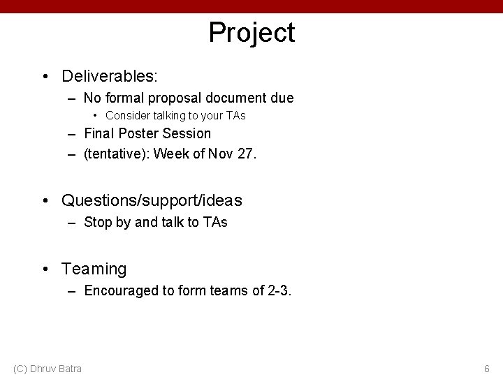Project • Deliverables: – No formal proposal document due • Consider talking to your Project • Deliverables: – No formal proposal document due • Consider talking to your