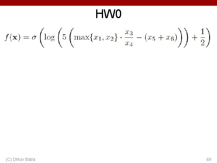 HW 0 (C) Dhruv Batra 69 HW 0 (C) Dhruv Batra 69