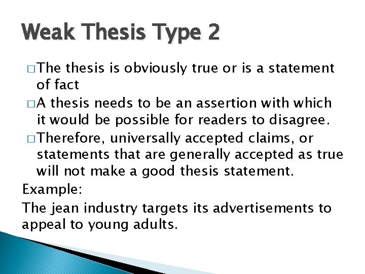 Weak Thesis Type 2 � The thesis is obviously true or is a statement