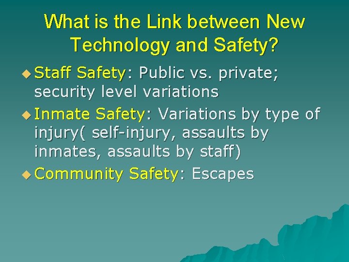 What is the Link between New Technology and Safety? u Staff Safety: Public vs.