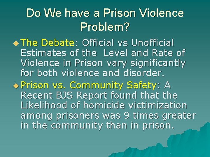 Do We have a Prison Violence Problem? u The Debate: Official vs Unofficial Estimates