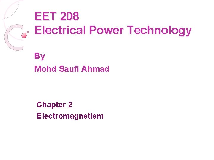 EET 208 Electrical Power Technology By Mohd Saufi Ahmad Chapter 2 Electromagnetism 