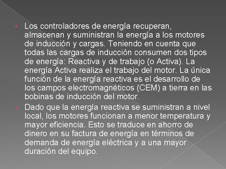 Los controladores de energía recuperan, almacenan y suministran la energía a los motores de Los controladores de energía recuperan, almacenan y suministran la energía a los motores de