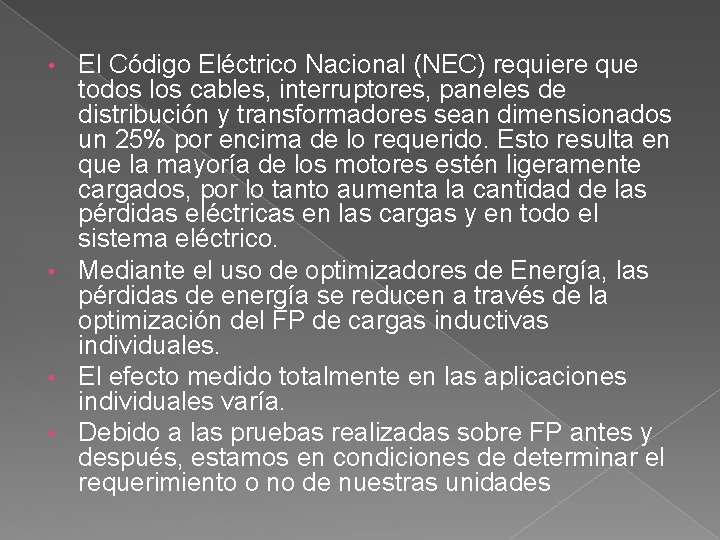 El Código Eléctrico Nacional (NEC) requiere que todos los cables, interruptores, paneles de distribución El Código Eléctrico Nacional (NEC) requiere que todos los cables, interruptores, paneles de distribución