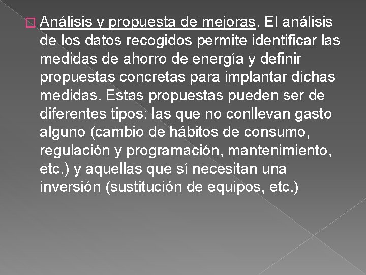 � Análisis y propuesta de mejoras. El análisis de los datos recogidos permite identificar