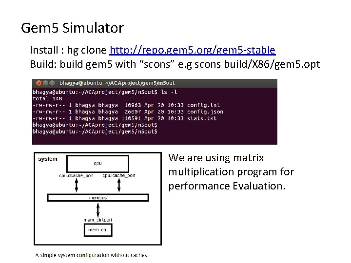 Gem 5 Simulator Install : hg clone http: //repo. gem 5. org/gem 5 -stable Gem 5 Simulator Install : hg clone http: //repo. gem 5. org/gem 5 -stable