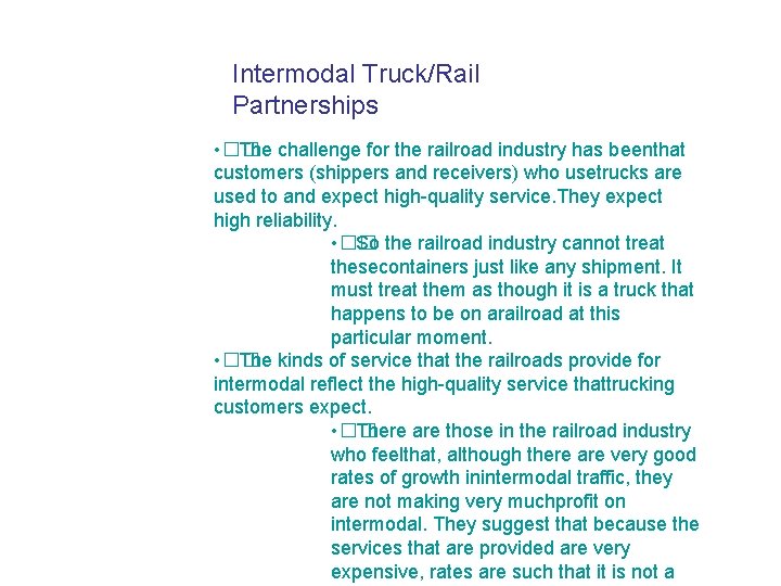 Intermodal Truck/Rail Partnerships • �� The challenge for the railroad industry has beenthat customers