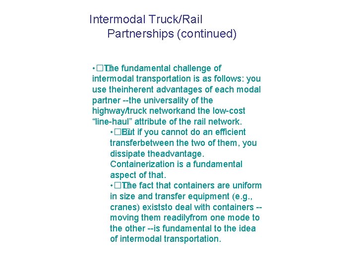 Intermodal Truck/Rail Partnerships (continued) • �� The fundamental challenge of intermodal transportation is as