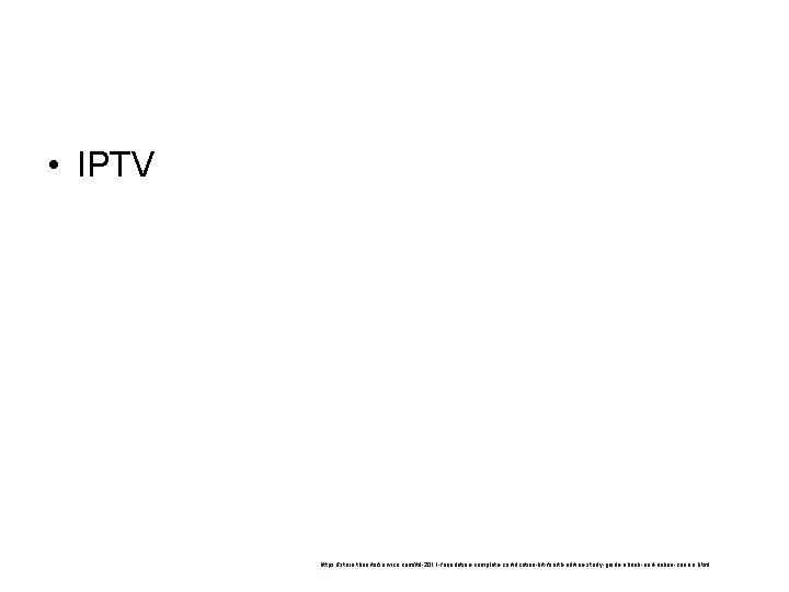  • IPTV https: //store. theartofservice. com/itil-2011 -foundation-complete-certification-kit-fourth-edition-study-guide-ebook-and-online-course. html 