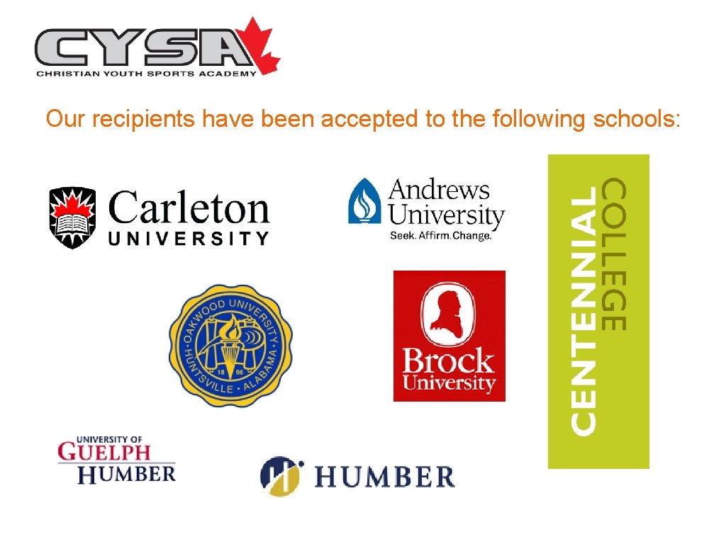 Our recipients have been accepted to the following schools: 