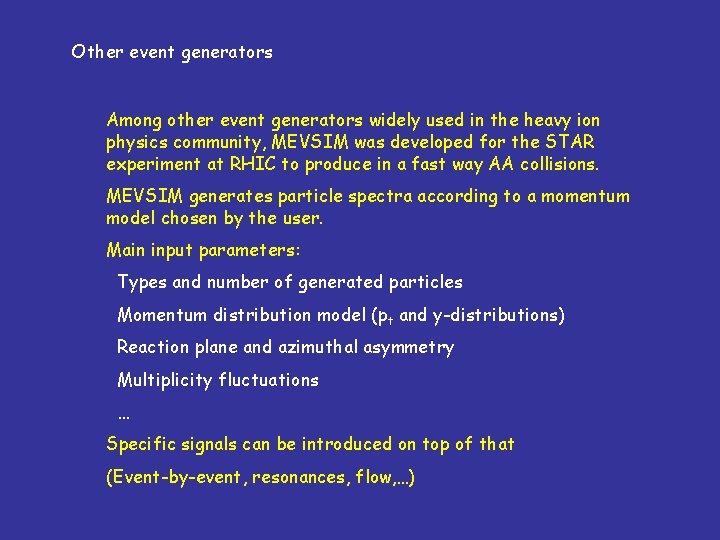 Other event generators Among other event generators widely used in the heavy ion physics