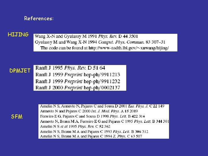 References: HIJING DPMJET SFM 