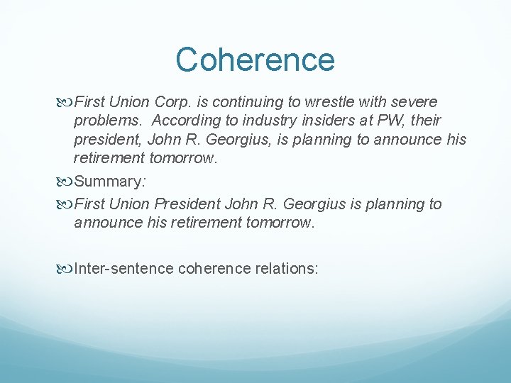 Coherence First Union Corp. is continuing to wrestle with severe problems. According to industry