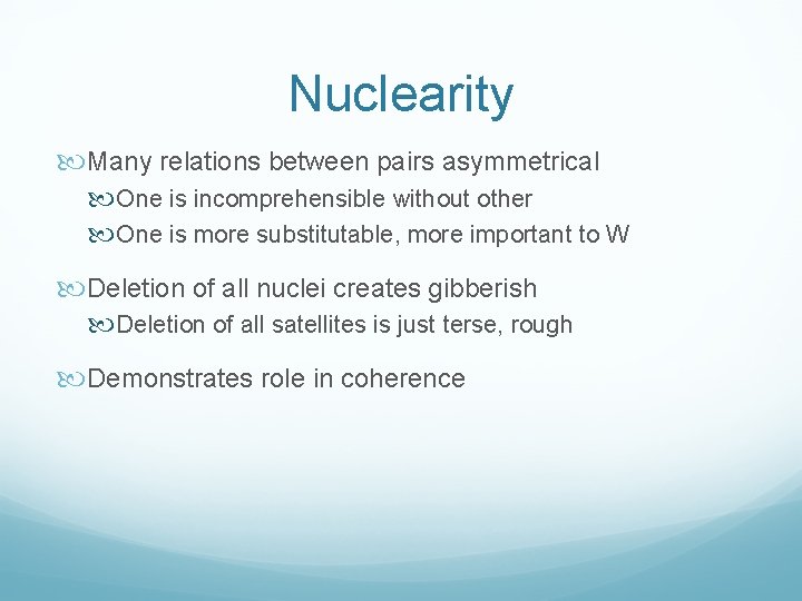 Nuclearity Many relations between pairs asymmetrical One is incomprehensible without other One is more