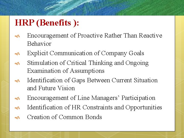 5– 11 HRP (Benefits ): Encouragement of Proactive Rather Than Reactive Behavior Explicit Communication