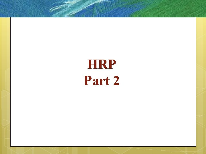 HRP Part 2 