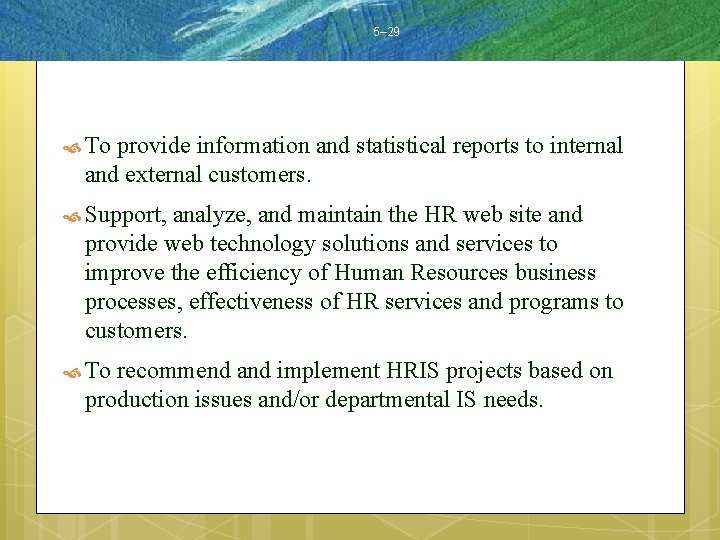 5– 29 To provide information and statistical reports to internal and external customers. Support,