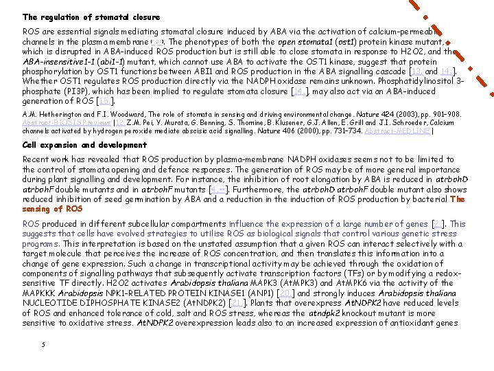 The regulation of stomatal closure ROS are essential signals mediating stomatal closure induced by