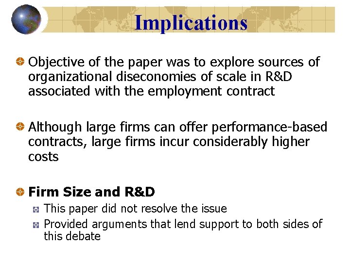 Implications Objective of the paper was to explore sources of organizational diseconomies of scale