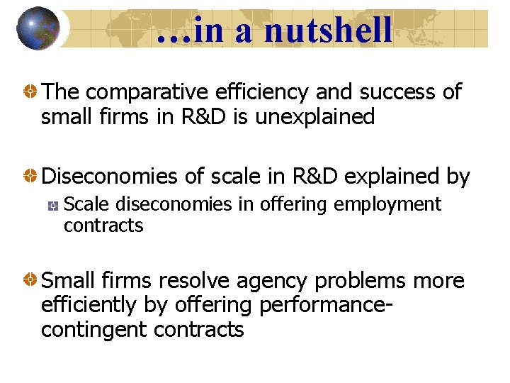 …in a nutshell The comparative efficiency and success of small firms in R&D is