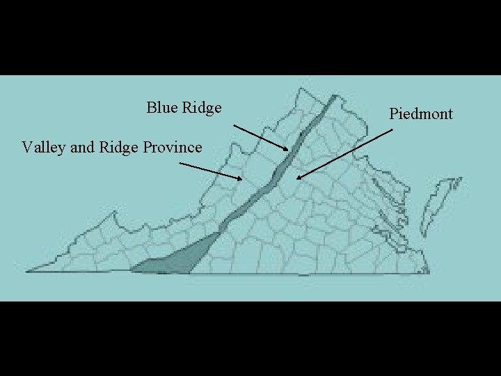 Blue Ridge Valley and Ridge Province Piedmont 