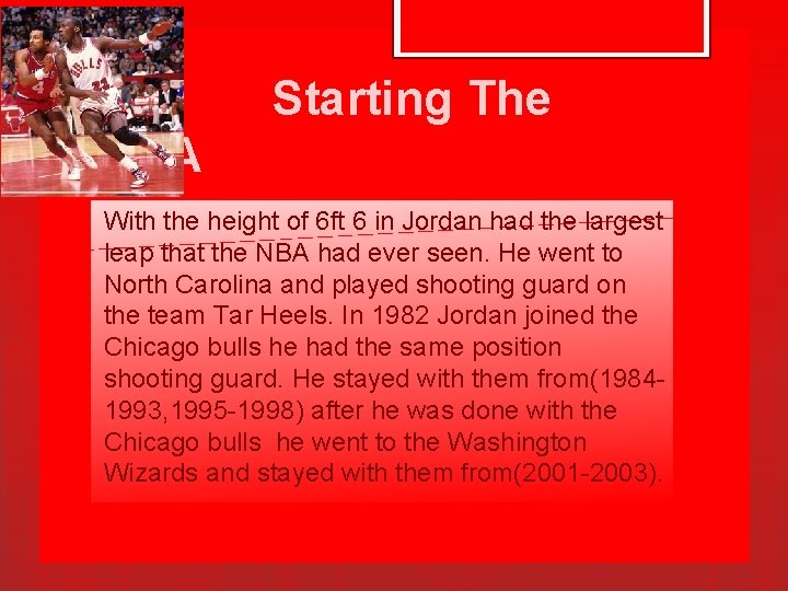 Starting The NBANBA With the height of 6 ft 6 in Jordan had the