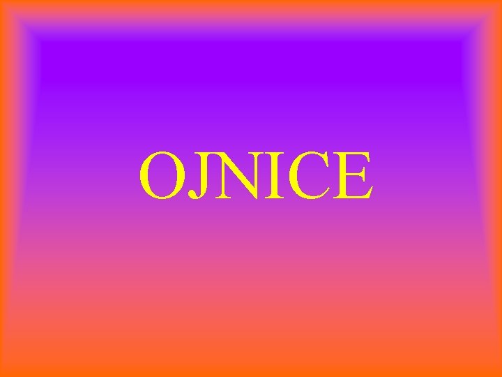 OJNICE 