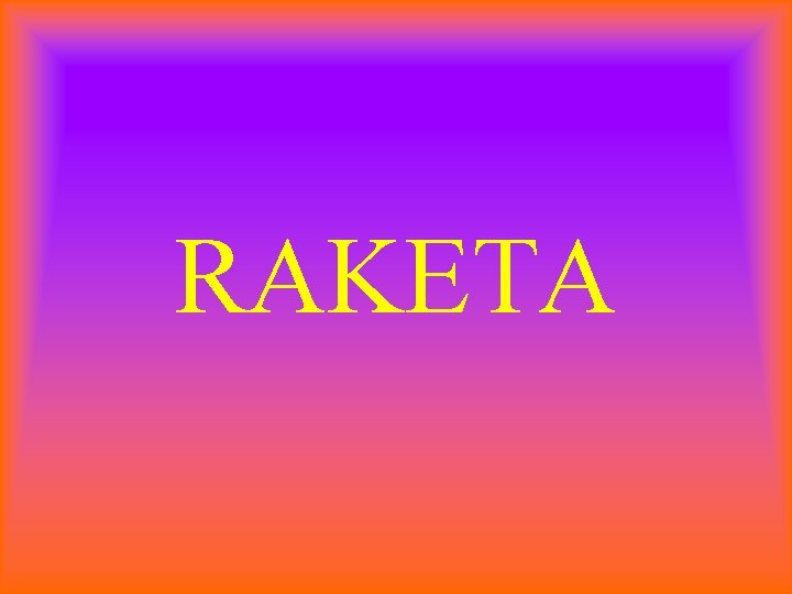 RAKETA 