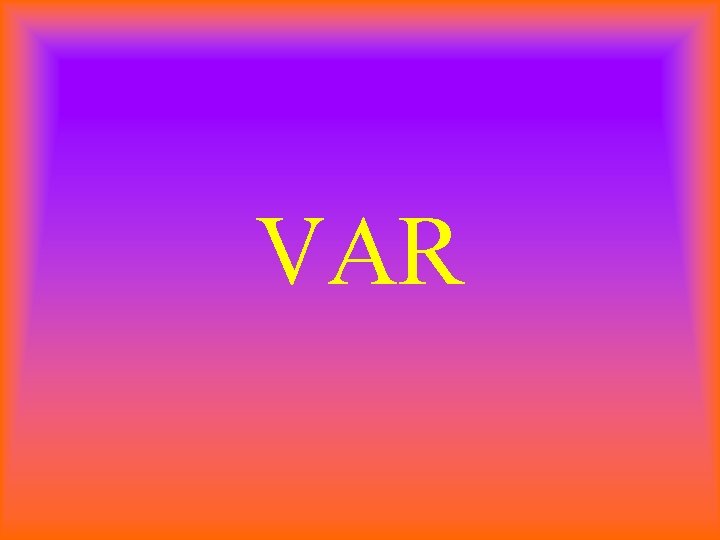 VAR 