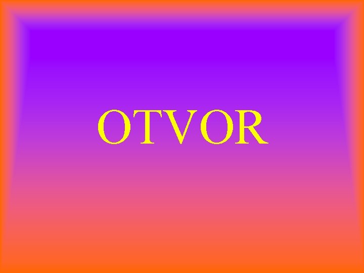 OTVOR 