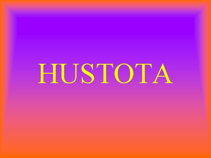 HUSTOTA 