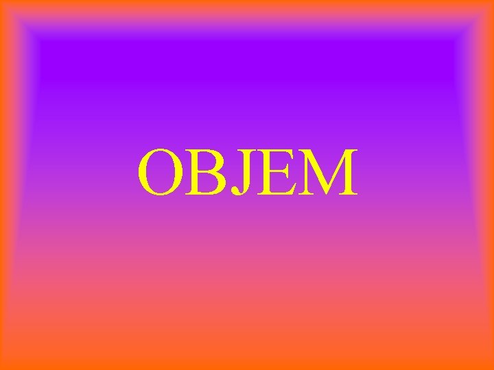 OBJEM 