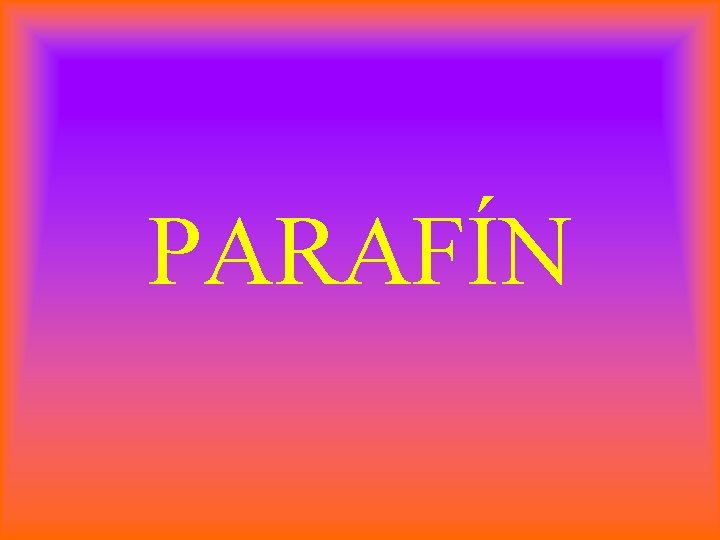 PARAFÍN 