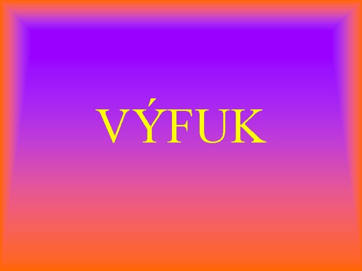 VÝFUK 