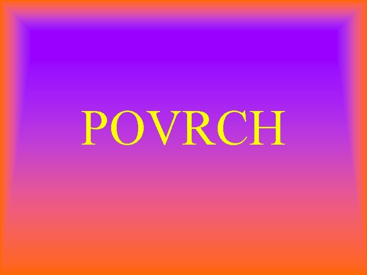 POVRCH 