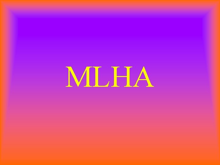 MLHA 