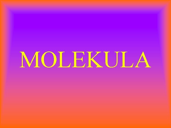 MOLEKULA 