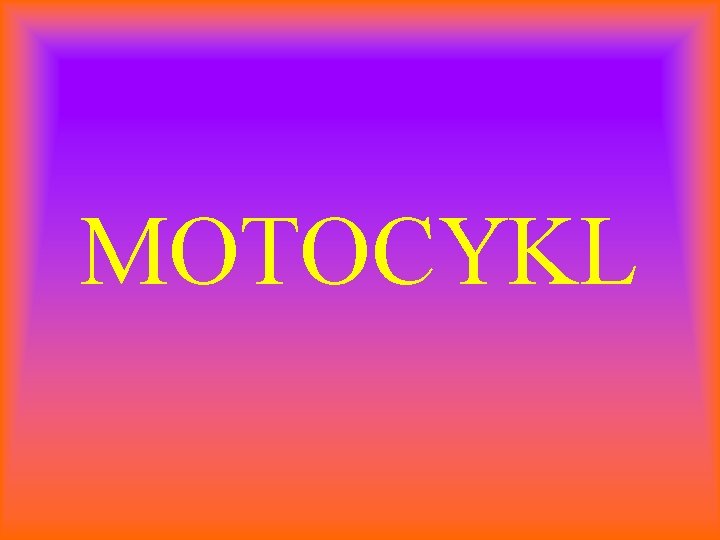 MOTOCYKL 