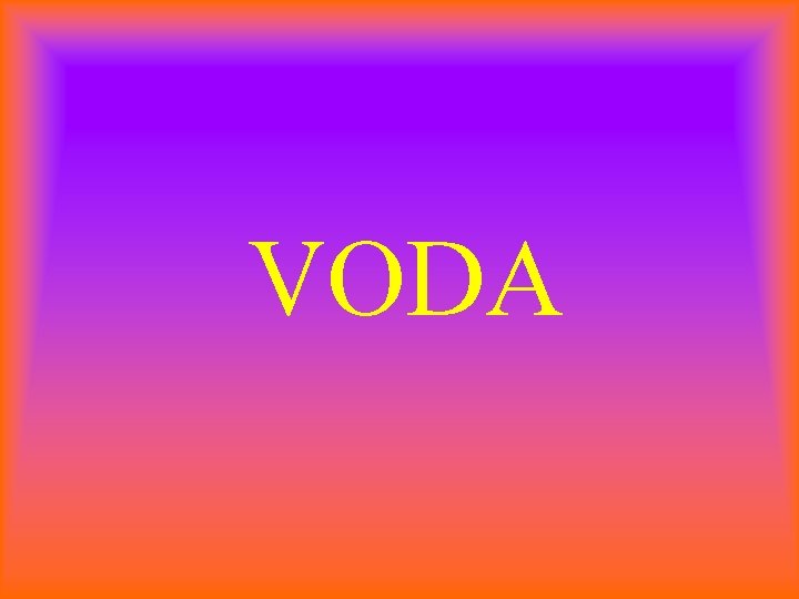 VODA 